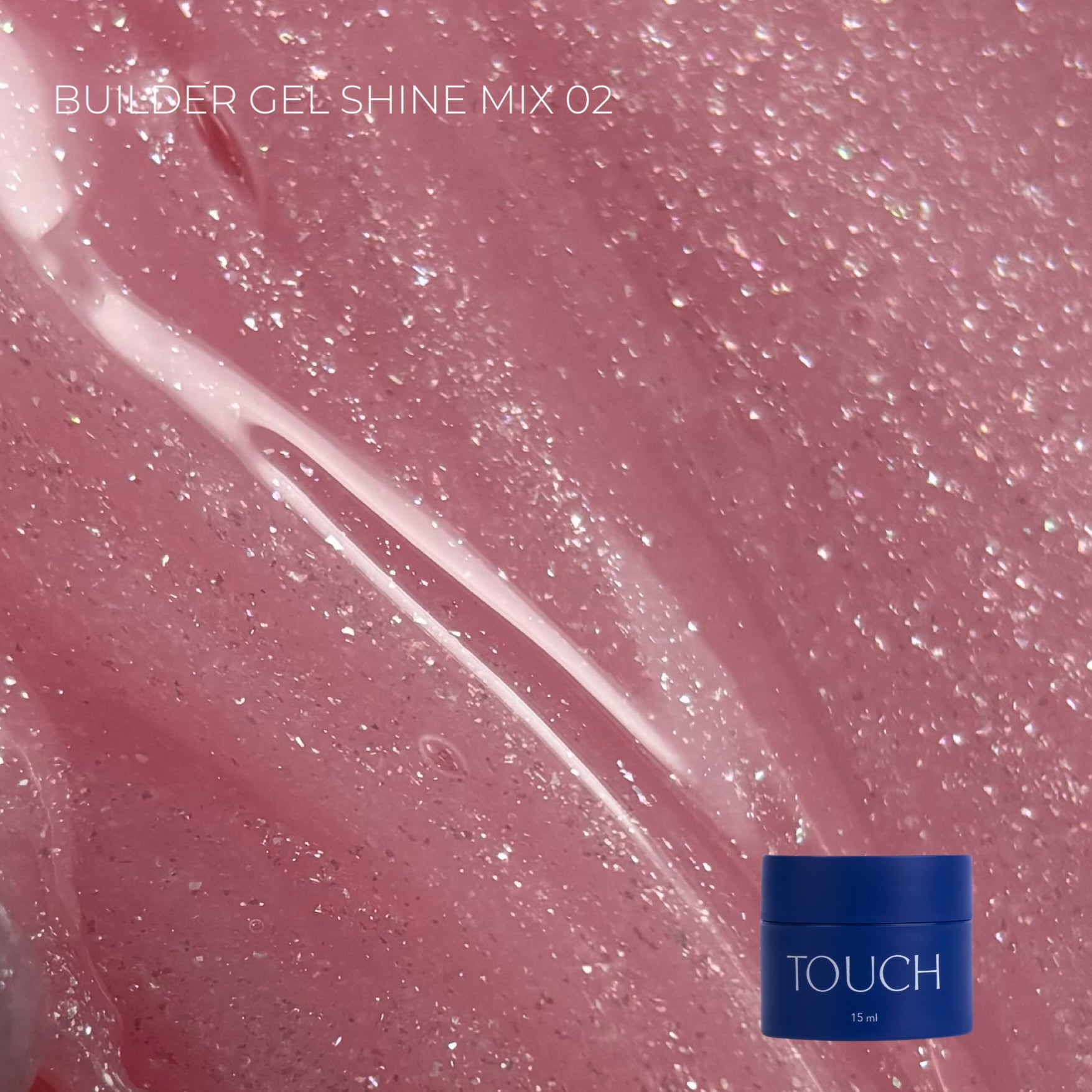 Touch Builder Gel 15ml Shine Mix 02